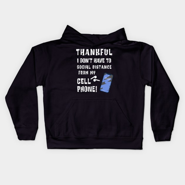 Funny Thankful for Cell Phone Social Distance Thanksgiving 2020 Kids Hoodie by MedleyDesigns67
